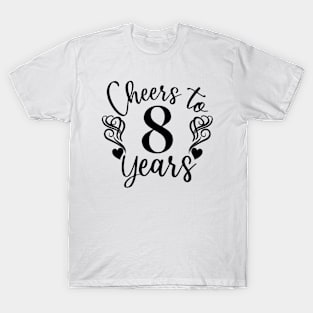 Cheers To 8 Years - 8th Birthday - Anniversary T-Shirt